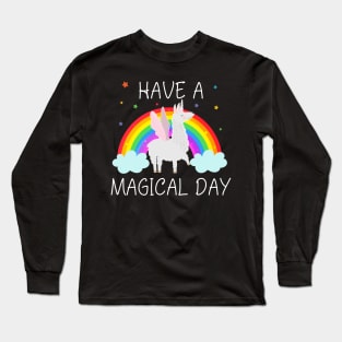 Have A Magical Day Llamacorn Llama Lover Long Sleeve T-Shirt